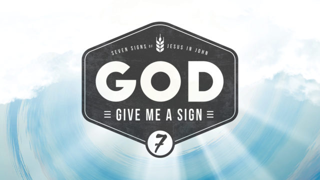 God Give Me A Sign Seven Signs Of Jesus In John Series West Franklin